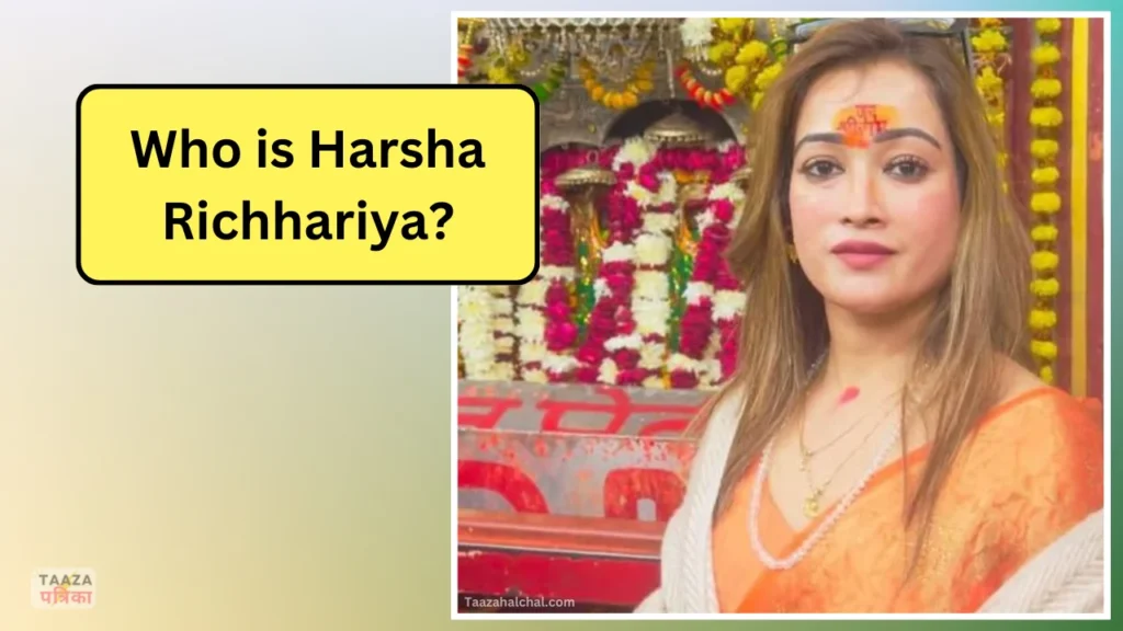Harsha Richhariya Biography: Wiki, Age, Family, Career, Husband, Net Worth 2025