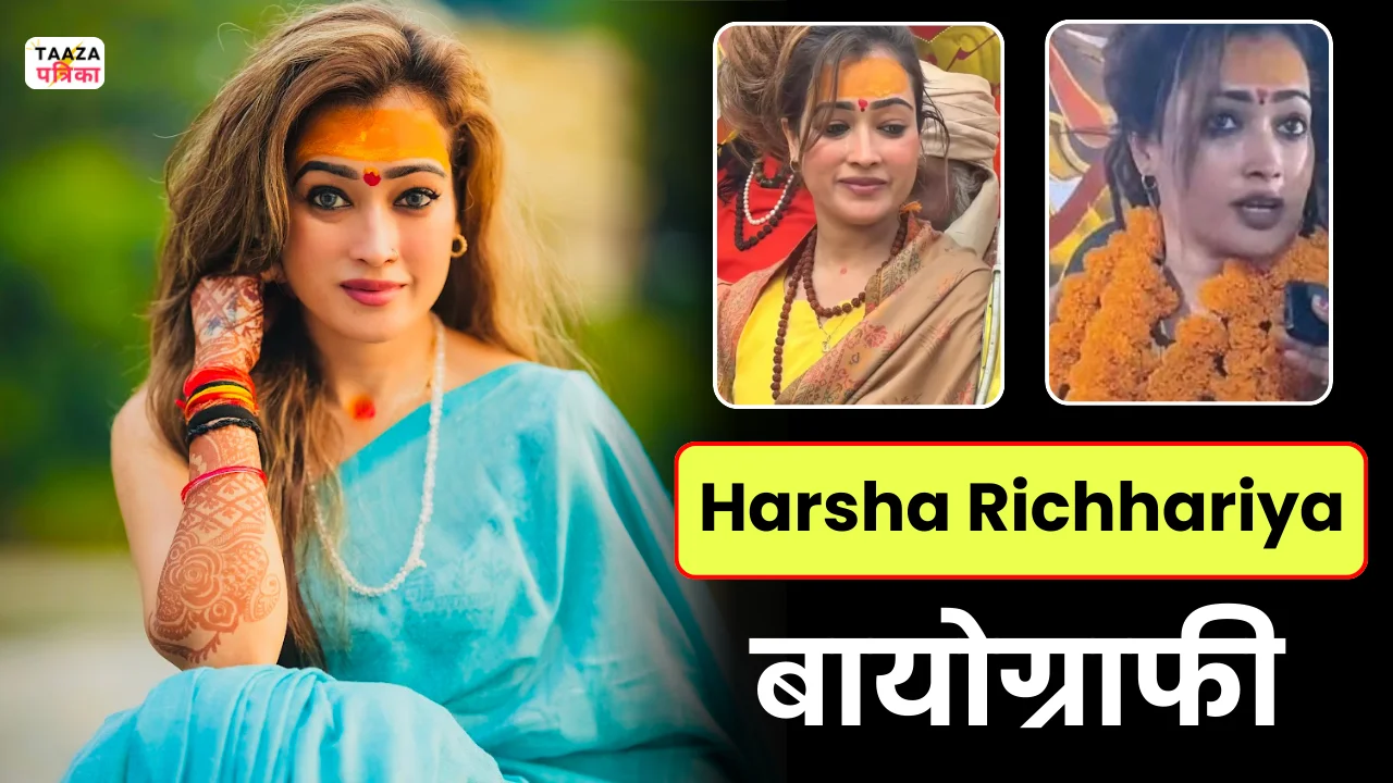 Harsha Richhariya Biography: Wiki, Age, Family, Career, Husband, Net Worth 2025