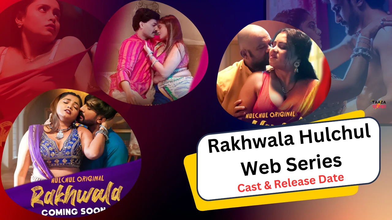 Rakhwala Hulchul Web Series Cast, Actress Name & Release Date
