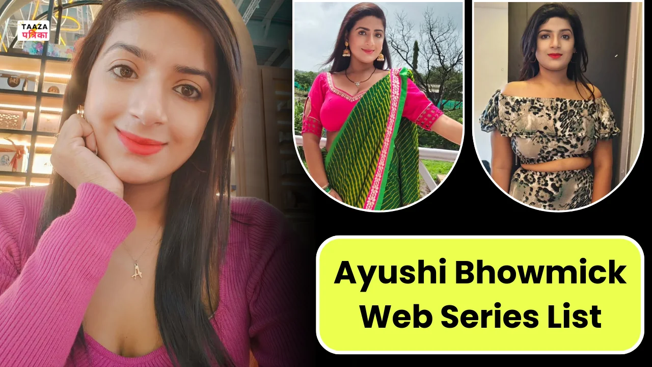 Ayushi Bhowmick Web Series List: Web Series Name, Cast, OTT Platform and Release Date & Episode