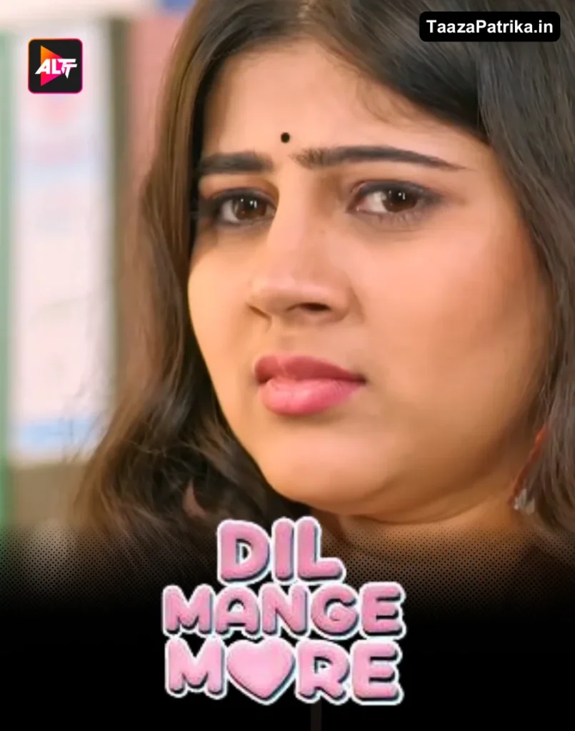 Dil Mange More Altt Web Series Cast, Story, Actress Name & Release Date