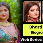 Bharti Jha Biography in Hindi: Early Life, Age, Family, Photos, Boyfriend, Web Series List