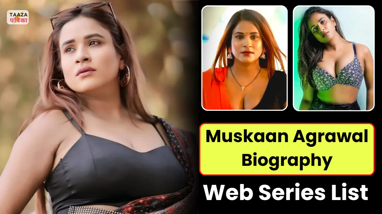 Muskaan Agrawal Biography & Web Series List