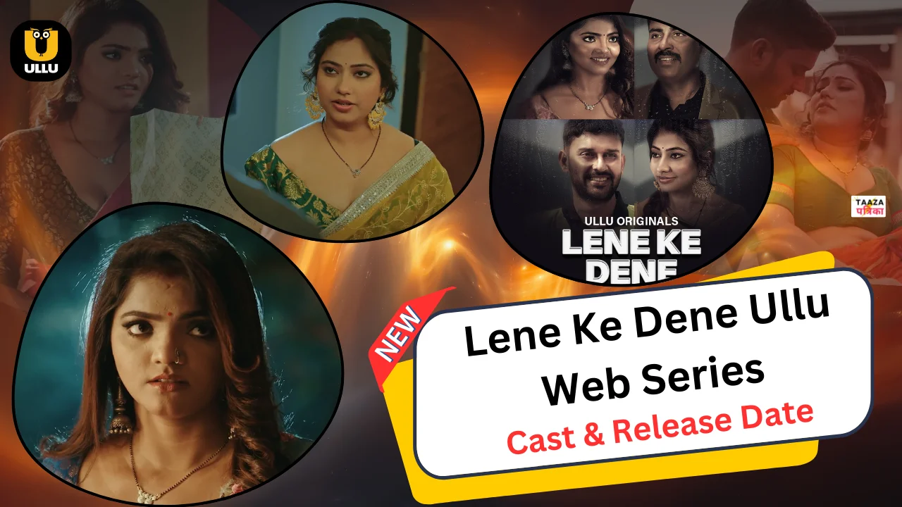 Lene Ke Dene Ullu Web Series Cast, Story, Actress Name & Release Date